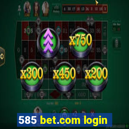 585 bet.com login